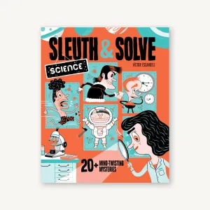 Sleuth & Solve: SCIENCE: 20  Mind-Twisting Mysteries